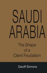 Saudi Arabia: The Shape of a Client Feudalism