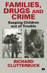 Families, Drugs and Crime : Keeping Children Out of Trouble.