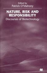 Nature, Risk and Responsibility : Discourses of Biotechnology.