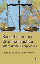 Race, crime and criminal justice : international perspectives