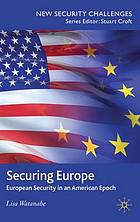 Securing Europe : European security in an American epoch