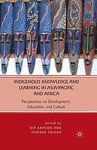 Indigenous Knowledge and Learning in Asia/Pacific and Africa