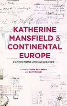 Katherine Mansfield and Continental Europe : Connections and Influences