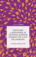 Creating Languages in Central Europe During the Last Millennium