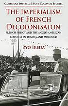 The Imperialism of French Decolonisaton