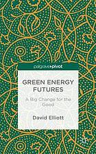 Green Energy Futures: A Big Change for the Better