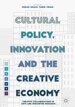Cultural Policy, Innovation and the Creative Economy Creative Collaborations in Arts and Humanities Research