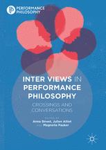 Inter Views in Performance Philosophy Crossings and Conversations