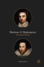 Marlowe and Shakespeare The Critical Rivalry