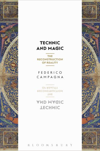 Technic and magic : the reconstruction of reality