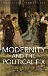 Modernity and the Political Fix