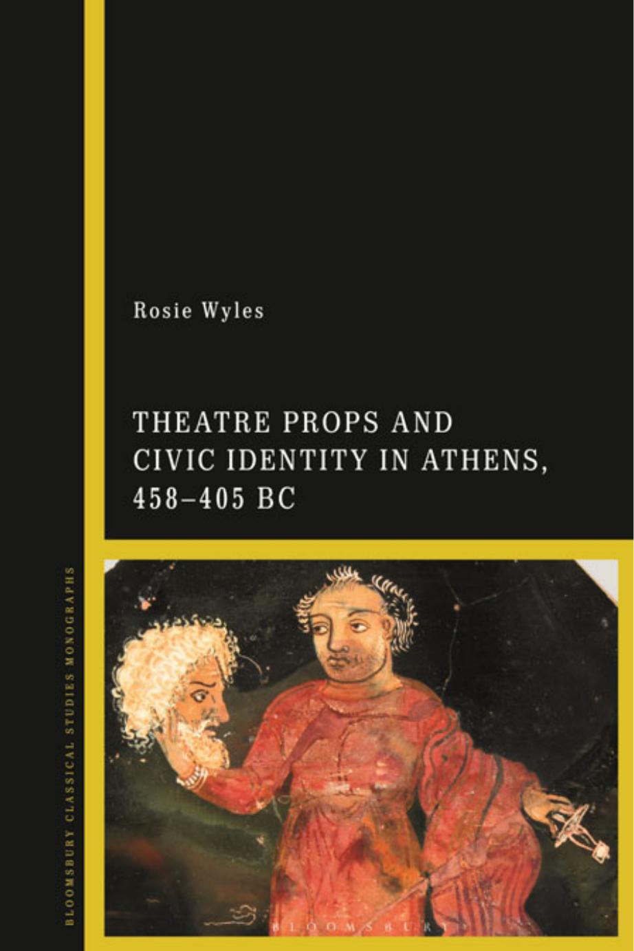 Theatre Props and Civic Identity in Athens, 458-405 BC