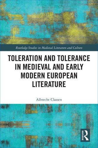 Toleration and tolerance in Medieval and Early Modern European literature