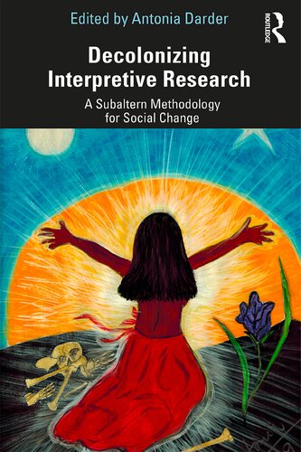 Decolonizing interpretive research : a subaltern methodology for social change