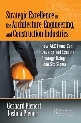 Strategic Excellence in the Architecture, Engineering, and Construction Industries