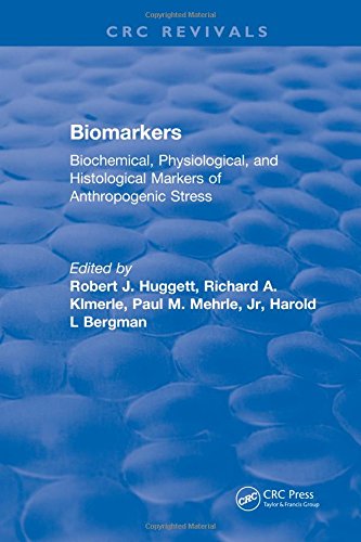 Biomarkers : biochemical, physiological, and histological markers of anthropogenic stress