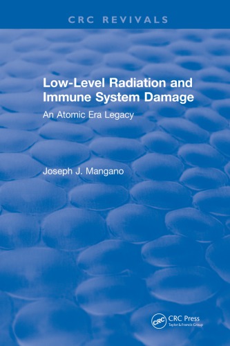 Low-level radiation and immune system damage : an atomic era legacy