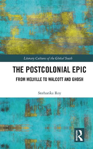 The postcolonial epic : from Melville to Walcott and Ghosh