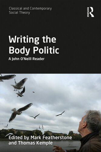 Writing the Body Politic : a John o'Neill Reader.