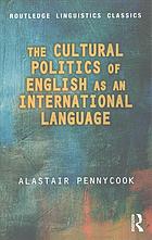 The Cultural Politics of English as an International Language