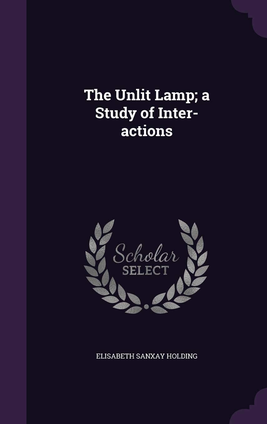 The Unlit Lamp; a Study of Inter-actions