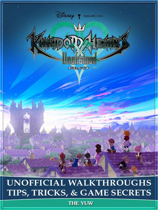 Kingdom Hearts Unchained X Unofficial Walkthroughs Tips, Tricks, & Game Secrets