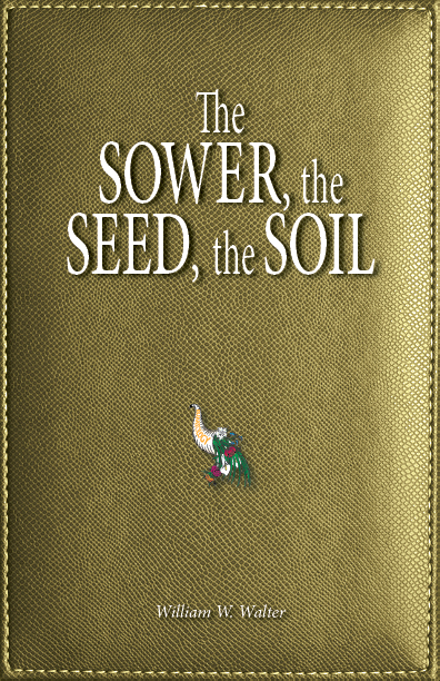 The Sower, the Seed, the Soil