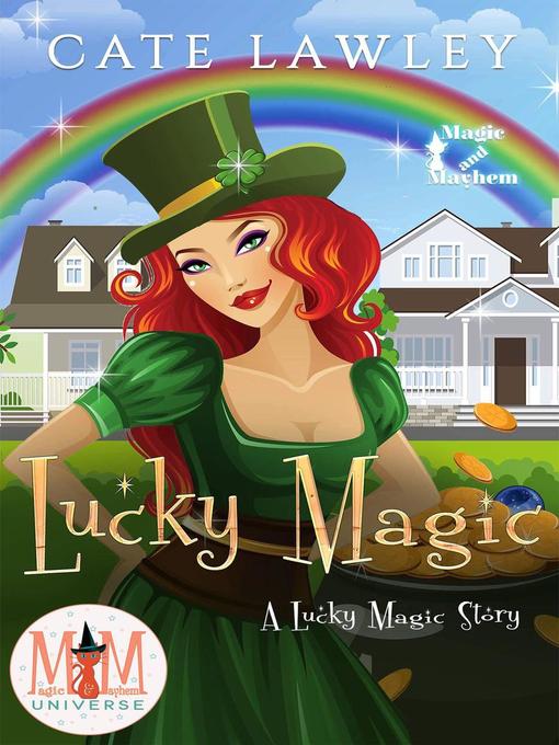 Magic and Mayhem Universe: Lucky Magic, #1