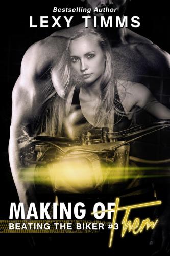 Making of Them : Beating the Biker Series, #3