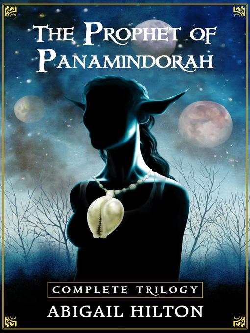 The Prophet of Panamindorah, Complete Trilogy