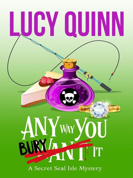 Any Way You Bury It (Secret Seal Isle Mysteries, Book 4)