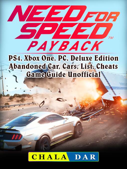 Need for Speed Payback, PS4, Xbox One, PC, Deluxe Edition, Abandoned Car, Cars, List, Cheats, Game Guide Unofficial