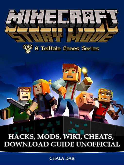 Minecraft Story Mode Hacks, Mods, Wiki, Cheats, Download Guide Unofficial