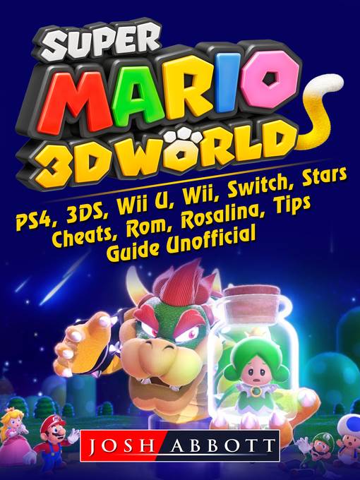 Super Mario 3D World, PS4, 3DS, Wii U, Wii, Switch, Stars, Cheats, Rom, Rosalina, Tips, Guide Unofficial