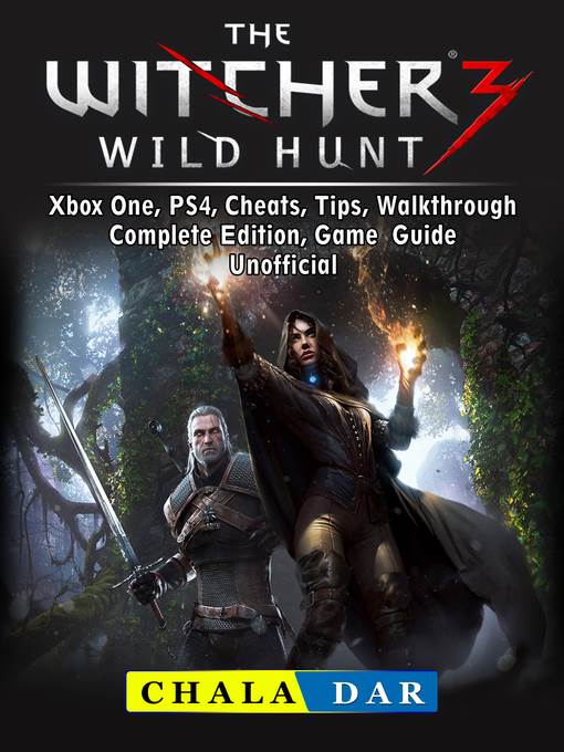 The Witcher 3 Wild Hunt, Xbox One, PS4, Cheats, Tips, Walkthrough, Complete Edition, Game Guide Unofficial