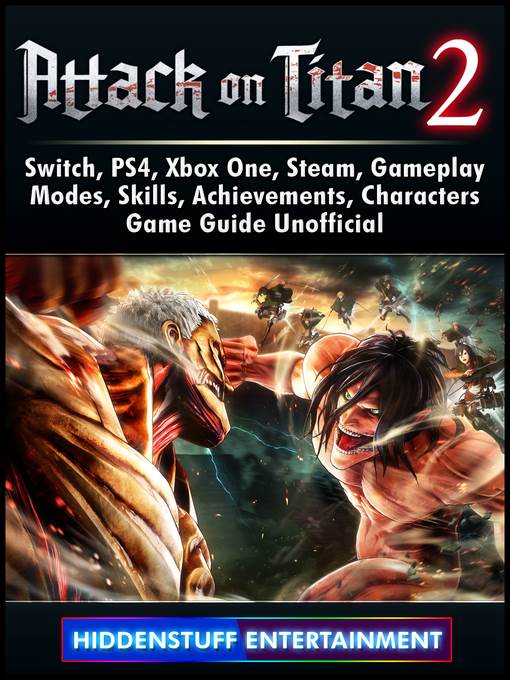 Attack on Titan 2, Switch, PS4, Xbox One, Steam, Gameplay, Modes, Skills, Achievements, Characters, Game Guide Unofficial