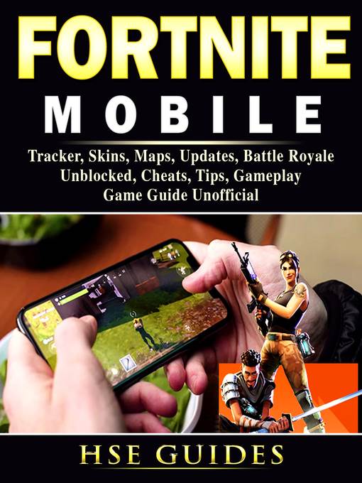 Fortnite Mobile, Tracker, Skins, Maps, Updates, Battle Royale, Unblocked, Cheats, Tips, Gameplay, Game Guide Unofficial