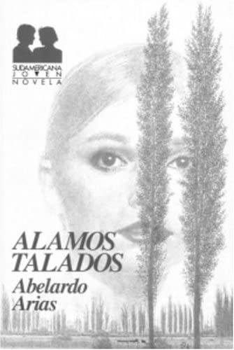 Alamos talados (Sudamericana Joven. Novela) (Spanish Edition)