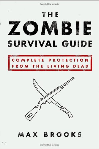 The Zombie Survival Guide: Complete Protection from the Living Dead