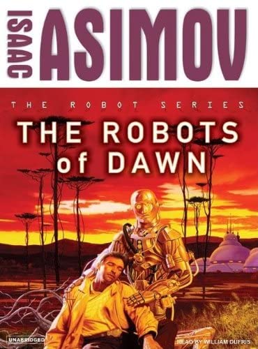 The Robots of Dawn (Robot, 3)