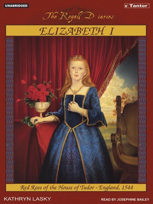 Elizabeth I--Red Rose of the House of Tudor, England, 1544