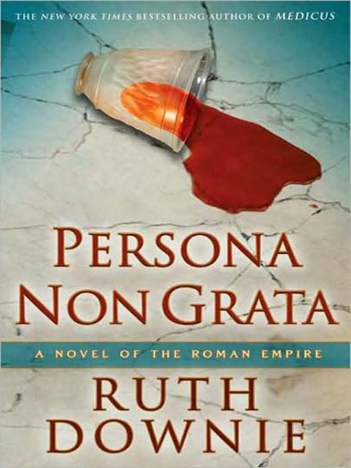 Persona Non Grata--A Novel of the Roman Empire