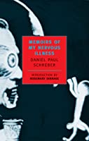 My Own Private Germany: Daniel Paul Schreber's Secret History of Modernity