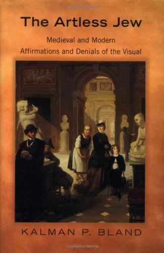 The Artless Jew : medieval and modern affirmations and denials of the visual