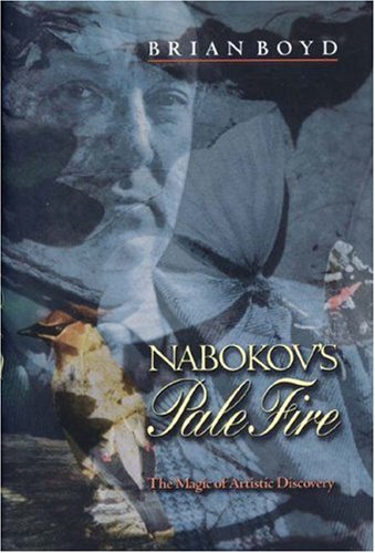 Nabokov's "Pale Fire" : the Magic of Artistic Discovery