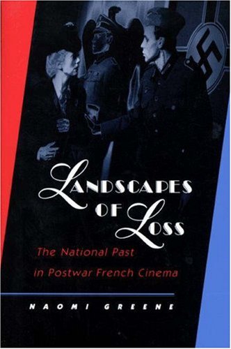 Landscapes of loss : the national past in postwar French cinema