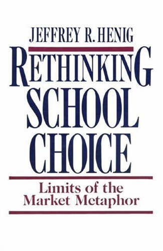 Rethinking school choice : limits of the market metaphor