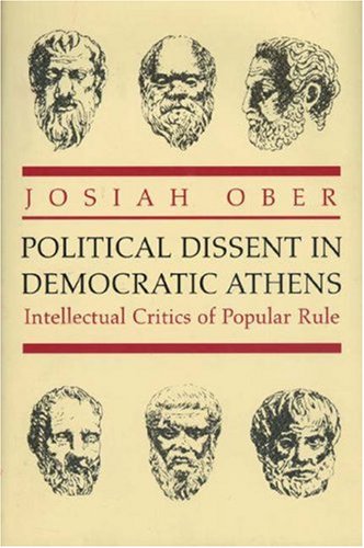 Political dissent in democratic Athens : intellectual critics of popular rule