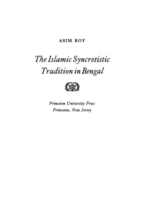 The Islamic Syncretistic Tradition in Bengal