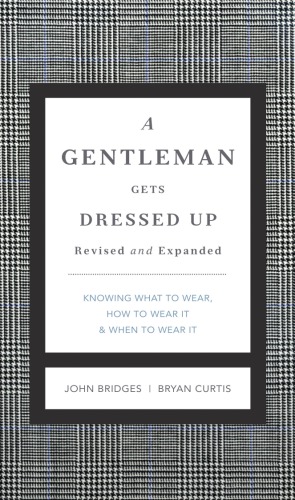 A Gentleman Gets Dressed Up Revised and Expanded